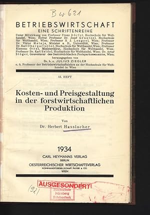 Immagine del venditore per Kosten- und Preisgestaltung in der forstwirtschaftlichen Produktion. Betriebswirtschaft, 15. Heft. venduto da Antiquariat Bookfarm