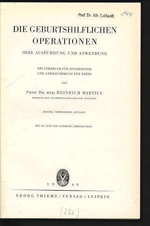 Image du vendeur pour Die geburtshilflichen Operationen. Ihre Ausfhrung und Anwendung. Ein Lehrbuch fr Studierende und Gebrauchsbuch fr rzte. mis en vente par Antiquariat Bookfarm