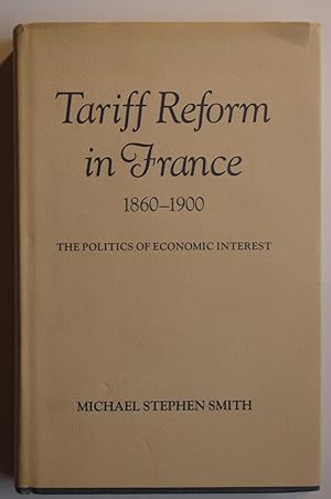 Tariff Reform in France 1860-1900