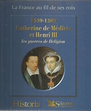 Bild des Verkufers fr 1559 - 1589 - Cathrine de Mdicis et Henri III - Les guerres de religion zum Verkauf von Joie de Livre