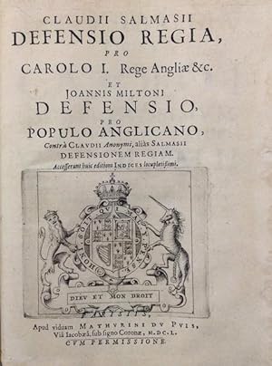 Defensio regia, pro Carolo I. Rege Angliae et Johannis Miltoni defensio pro populo Anglicano cont...