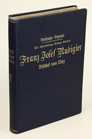 Der Ehrwürdige Diener Gottes Franz Josef Rudigier. Bischof von Linz.