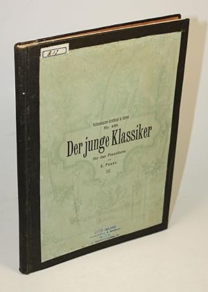 Der junge Klassiker. Eine Sammlung von leichten und mittelschweren Stücken für das Pianoforte in ...