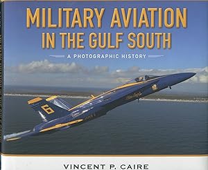 Military Aviation in the Gulf South; a Photographic History