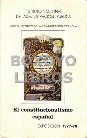 Imagen del vendedor de El constitucionalismo espaol. Exposicin 1977-78. Introduccin: Luis Snchez Agesta a la venta por Boxoyo Libros S.L.