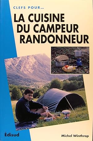Bild des Verkufers fr La clefs pour. La cuisine du campeur randonneur. zum Verkauf von Philippe Lucas Livres Anciens