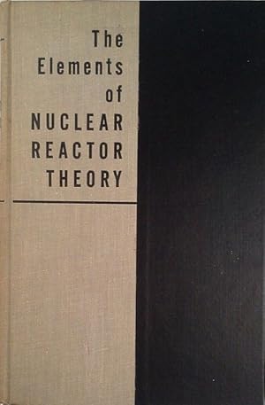 Immagine del venditore per THE ELEMENTS OF NUCLEAR REACTOR THEORY venduto da CENTRAL LIBRERA REAL FERROL