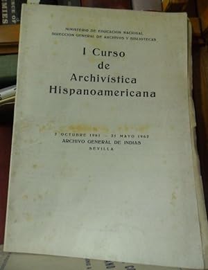 Seller image for I CURSO DE ARCHIVSTICA HISPANOAMERICANA 2 octubre 1961 - 31 mayo 1962 for sale by Libros Dickens