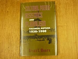 Seller image for Cultural Power, Resistance, and Pluralism: Colonial Guyana, 1838-1900 (McGill-Queen's Studies in Ethnic History, 22) for sale by The Book Exchange