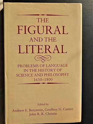 Immagine del venditore per THE FIGURAL AND THE LITERAL Problems of language in the history of science and philosophy, 1630-1800 venduto da Douglas Books