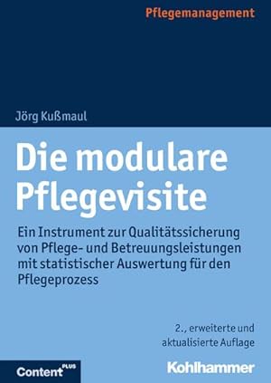 Seller image for Die modulare Pflegevisite : Ein Instrument zur Qualittssicherung von Pflege- und Betreuungsleistungen mit statistischer Auswertung fr den Pflegeprozess for sale by AHA-BUCH GmbH