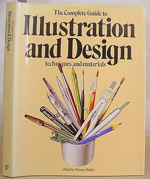 The Complete Guide To Illustration And Design Techniques And Materials