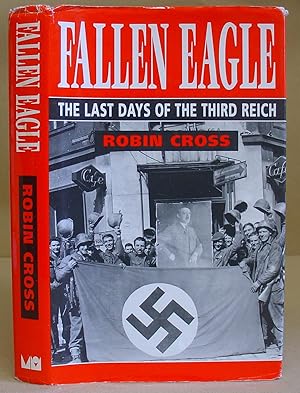 Fallen Eagle - The Last Days Of The Third Reich