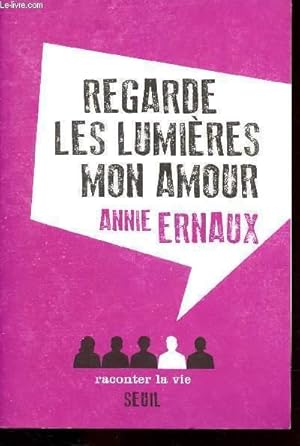 Image du vendeur pour REGARDE LES LUMIERES MON AMOUR mis en vente par Le-Livre