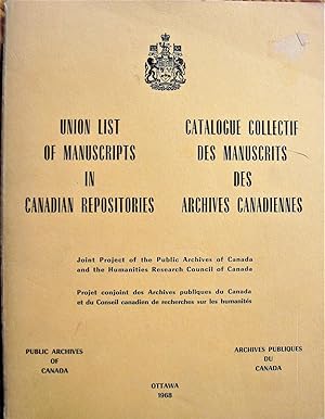 Union List of Manuscripts in Canadian Repositories. Catalogue Collectif Des Manuscrits Des Archiv...