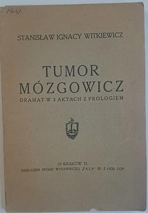 Tumor Mozgowicz. Dramat w 3 aktach z prologiem.