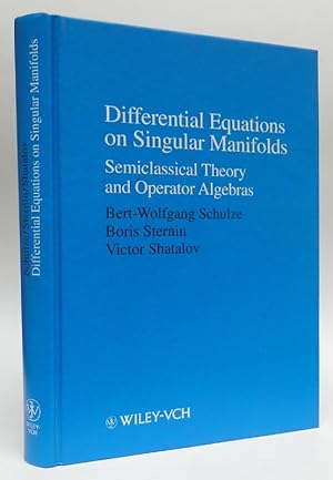 Bild des Verkufers fr Differential Equations on Singular Manifolds. Semiclassical Theory and Operator Algebras. With 49 figures zum Verkauf von Der Buchfreund