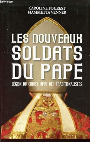 Image du vendeur pour LES NOUVEAUX SOLDATS DU PAPE - Legion du Christ, Opus Dei, tradutionnalistes mis en vente par Le-Livre