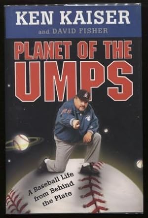 Planet of the Umps ; A Baseball Life from Behind the Plate A Baseball Life from Behind the Plate