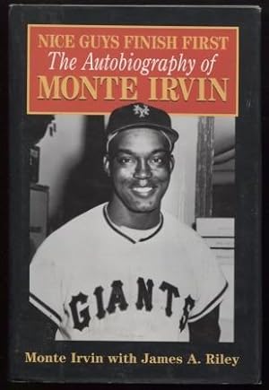 Nice Guys Finish First - The Autobiography of Monte Irvin