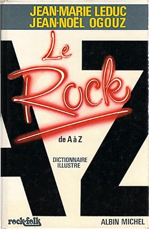 Bild des Verkufers fr Le rock de A  Z : dictionnaire illustr zum Verkauf von Schrmann und Kiewning GbR