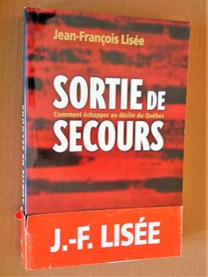 Imagen del vendedor de Sortie de secours. Comment chapper au dclin du Qubec a la venta por Livresse