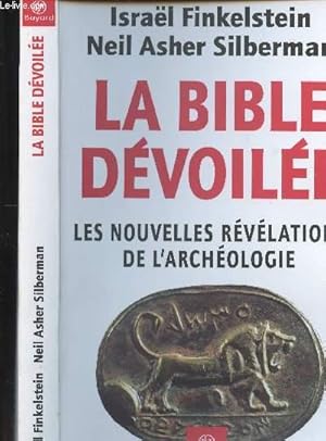 Bild des Verkufers fr LA BIBLE DEVOILEE - LES NOUVELLES REVELATIONS DE L ARCHEOLOGIE zum Verkauf von Le-Livre