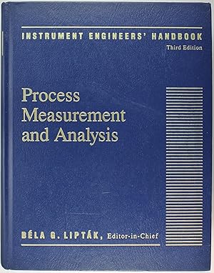 Image du vendeur pour Process Measurement and Analysis (Instrument Engineers' Handbook, Third Edition) mis en vente par Firefly Bookstore