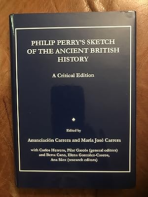 Seller image for Philip Perry's Sketch of The Ancient British History: A Critical Edition for sale by Three Geese in Flight Celtic Books