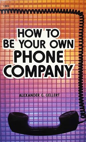 How to Be Your Own Phone Company