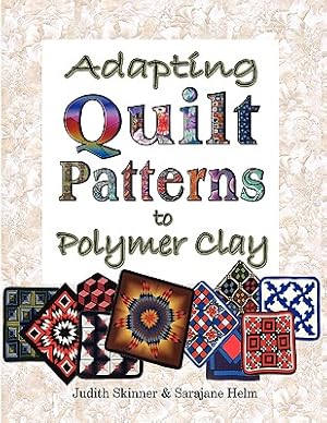 Immagine del venditore per Adapting Quilt Patterns to Polymer Clay (Paperback or Softback) venduto da BargainBookStores
