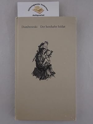 Bild des Verkufers fr Der herzhafte Soldat. Zusammengestellt und mit 54 Holzschnitten versehen von Ernst von Dombrowski. [Hrsg. gemeinsam mit d. Oberkommando d. Wehrmacht, Allgemeines Wehrmachtsamt, Abt. Inland] zum Verkauf von Chiemgauer Internet Antiquariat GbR