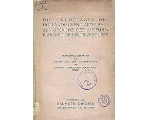 Immagine del venditore per Die Grundlagen des hollndischen Gartenbaus als Ursache der Ausfuhrfhigkeit seiner Erzeugnisse. Inauguraldissertation zur Erlangung der Doctorwrde der Landwirtschaftlichen Hochschule Berlin. Vorgelegt von Helmuth Drmer, Diplomlandwirt aus Potsdam venduto da Agrotinas VersandHandel