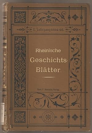 Rheinische Geschichtsblätter 1.Jahrgang. Zeitschrift für Geschichte, Sprache und Altertümer des M...