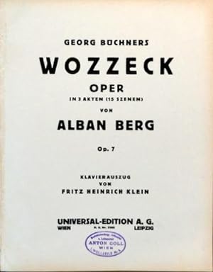 [Op. 7] Georg Büchners Wozzeck. Oper in 3 Akten. Op. 7. Klavierauszug von Fritz Heinrich Klein