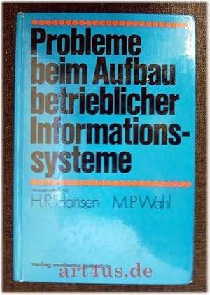 Image du vendeur pour Probleme beim Aufbau betrieblicher Informationssysteme : Beitrge zum Wirtschaftsinformatiksymposium 1972 der IBM Deutschland. mis en vente par art4us - Antiquariat