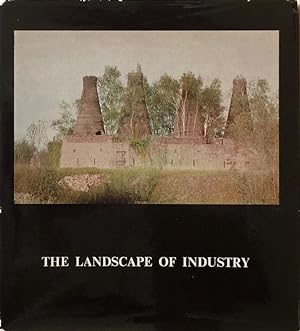 The Landscape of Industry / Le Paysage de lIndustrie / HetIndustrielandschap: Région du Nord - W...