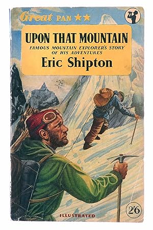 Bild des Verkufers fr Upon That Mountain: Famous Mountain Explorer's Story of His Adventures zum Verkauf von Black Falcon Books