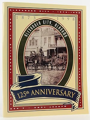Seller image for Alexander City, Alabama 125th Anniversary: 1873-1998 for sale by Flamingo Books