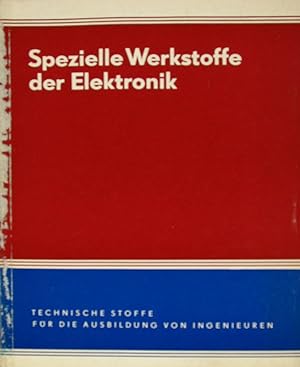 Imagen del vendedor de Spezielle Werkstoffe der Elektronik, a la venta por Versandantiquariat Hbald