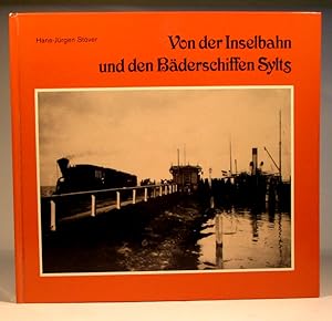 Von der Inselbahn und den Bäderschiffen Sylts.