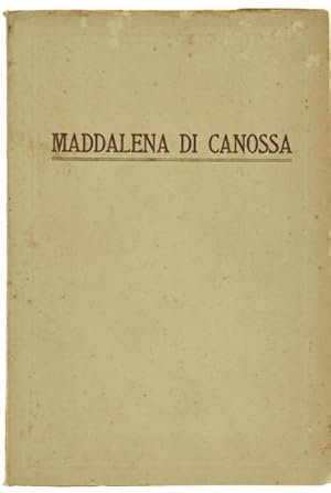 BEATA MADDALENA DI CANOSSA Fondatrice delle Figlie della carità Canossiane e dei Figli della cari...