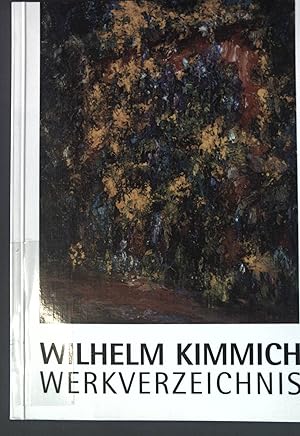 Bild des Verkufers fr Wilhelm Kimmich, Band 1: Das malerische Werk; Teil 1: Gemlde in ffentlichem Besitz; zum Verkauf von books4less (Versandantiquariat Petra Gros GmbH & Co. KG)