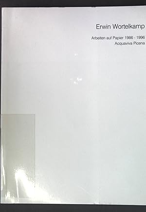 Bild des Verkufers fr Erwin Wortelkamp: Arbeiten auf Papier 1986-1996; Acqzaviva Picena; zum Verkauf von books4less (Versandantiquariat Petra Gros GmbH & Co. KG)