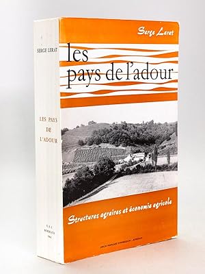 Les Pays de l'Adour. Structures agraires et économique agricole [ Livre dédicacé par l'auteur ]