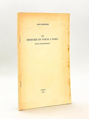 Les demeures de Pascal à Paris. Etude topographique.