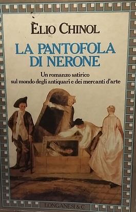 Seller image for LA PANTOFOLA DI NERONE. UN ROMANZO SATIRICO SUL MONDO DEGLI ANTIQUARI E DEI MERCANTI D'ARTE., for sale by Libreria antiquaria Pagine Scolpite