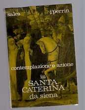 Image du vendeur pour CONTEMPLAZIONE E AZIONE IN SANTA CATERINA DA SIENA, mis en vente par Libreria antiquaria Pagine Scolpite