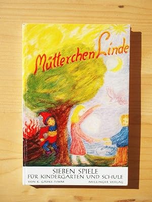 Bild des Verkufers fr Mtterchen Linde : 7 Spiele fr Kindergarten und Schule zum Verkauf von Versandantiquariat Manuel Weiner
