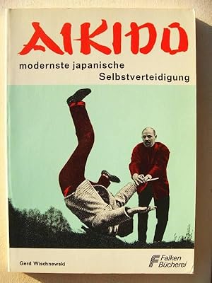 Seller image for Aikido, modernste japanische Selbstverteidigung : [Harmonie, Geist, Weg] for sale by Versandantiquariat Manuel Weiner